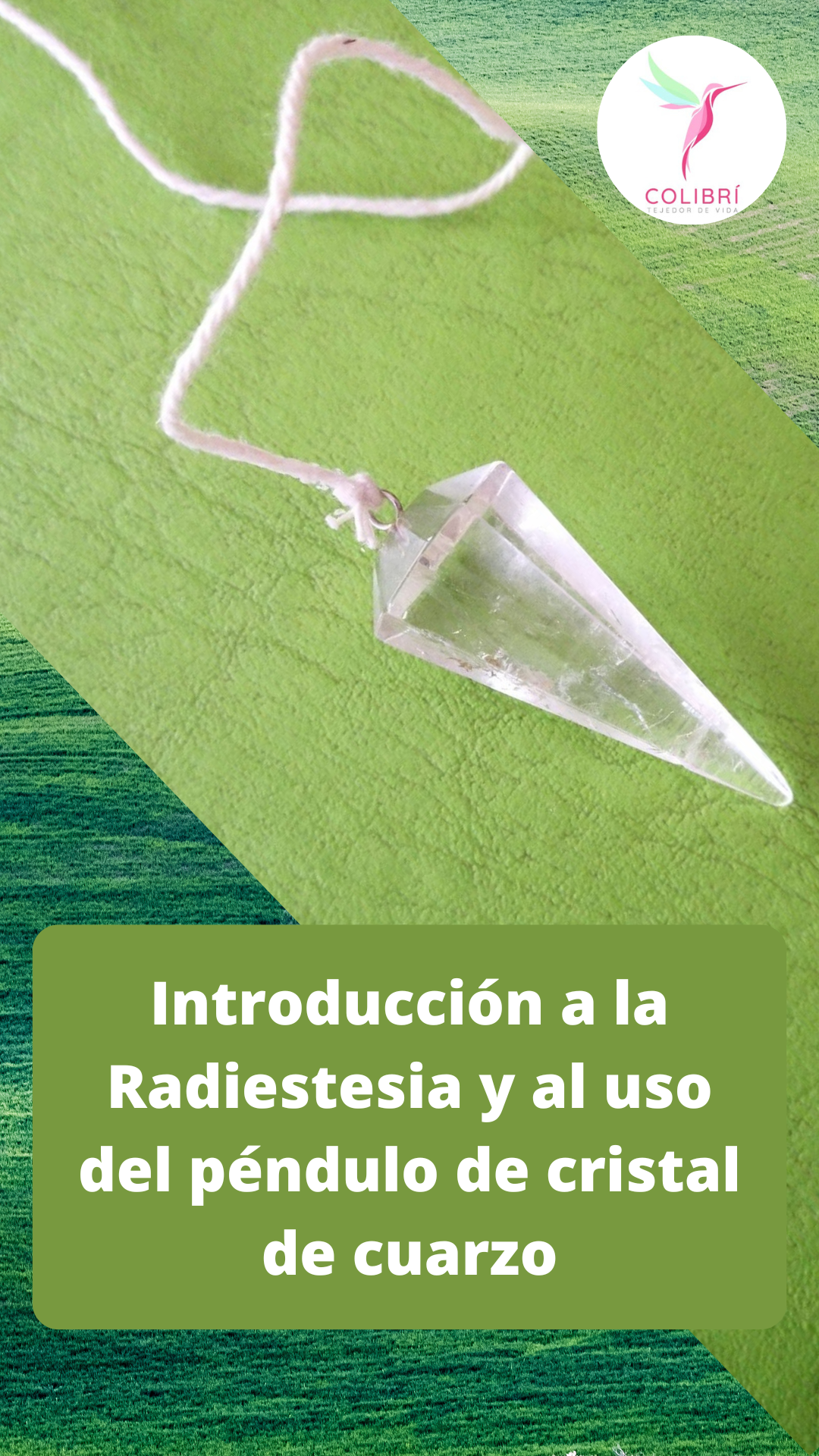 Introducción a la Radiestesia y al uso del péndulo de cristal de cuarzo